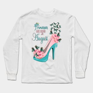 Princesses Are Born In August Long Sleeve T-Shirt